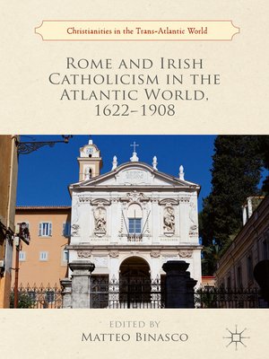 cover image of Rome and Irish Catholicism in the Atlantic World, 1622–1908